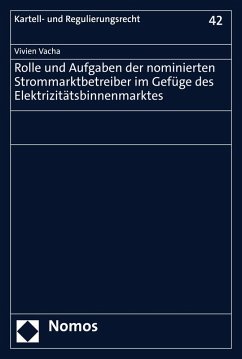 Rolle und Aufgaben der nominierten Strommarktbetreiber im Gefüge des Elektrizitätsbinnenmarktes (eBook, PDF) - Vacha, Vivien