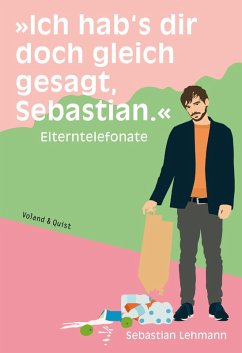 »Ich hab's dir doch gleich gesagt, Sebastian.« (eBook, ePUB) - Lehmann, Sebastian