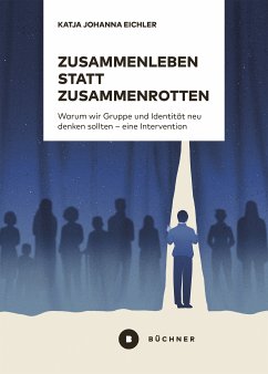 Zusammenleben statt Zusammenrotten (eBook, ePUB) - Eichler, Katja Johanna