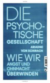 Die psychotische Gesellschaft (Mängelexemplar) Die psychotische Gesellschaft (Mängelexemplar)