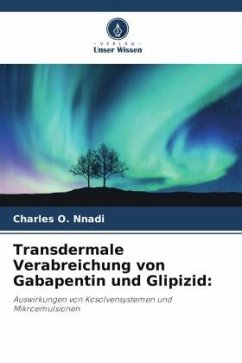 Transdermale Verabreichung von Gabapentin und Glipizid: - Nnadi, Charles O.;Mbah, Chika J.