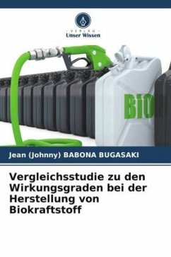 Vergleichsstudie zu den Wirkungsgraden bei der Herstellung von Biokraftstoff - BABONA BUGASAKI, Jean (Johnny)