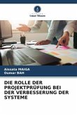 DIE ROLLE DER PROJEKTPRÜFUNG BEI DER VERBESSERUNG DER SYSTEME