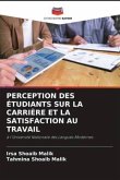 PERCEPTION DES ÉTUDIANTS SUR LA CARRIÈRE ET LA SATISFACTION AU TRAVAIL