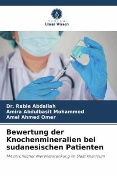 Bewertung der Knochenmineralien bei sudanesischen Patienten - Abdallah, Dr. Rabie;Abdulbasit Mohammed, Amira;Ahmed Omer, Amel