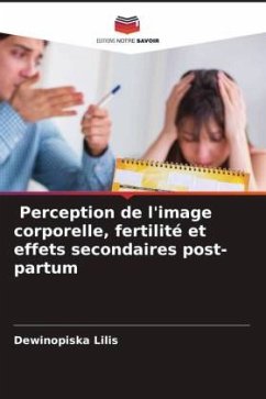 Perception de l'image corporelle, fertilité et effets secondaires post-partum - Lilis, Dewinopiska