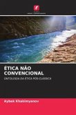 ÉTICA NÃO CONVENCIONAL