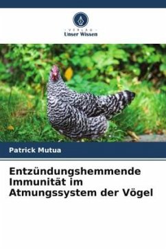 Entzündungshemmende Immunität im Atmungssystem der Vögel - Mutua, Patrick