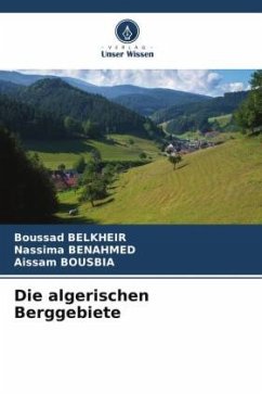 Die algerischen Berggebiete - Belkheir, Boussad;Benahmed, Nassima;Bousbia, Aissam