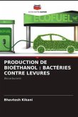 PRODUCTION DE BIOÉTHANOL : BACTÉRIES CONTRE LEVURES