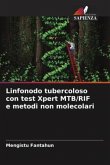 Linfonodo tubercoloso con test Xpert MTB/RIF e metodi non molecolari