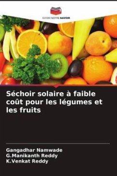 Séchoir solaire à faible coût pour les légumes et les fruits - Namwade, Gangadhar;Reddy, G.Manikanth;Reddy, K.Venkat