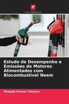 Estudo de Desempenho e Emissões de Motores Alimentados com Biocombustível Neem - Talawar, Deepak Kumar