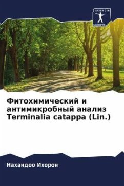 Fitohimicheskij i antimikrobnyj analiz Terminalia catappa (Lin.) - Ihoron, Nahandoo