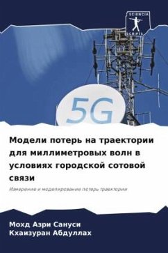 Modeli poter' na traektorii dlq millimetrowyh woln w uslowiqh gorodskoj sotowoj swqzi - Sanusi, Mohd Azri;Abdullah, Khaizuran