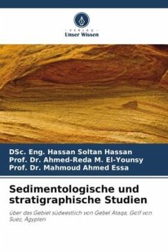 Sedimentologische und stratigraphische Studien - Hassan, DSc. Eng. Hassan Soltan;M. El-Younsy, Prof. Dr. Ahmed-Reda;Essa, Mahmoud Ahmed