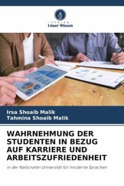 WAHRNEHMUNG DER STUDENTEN IN BEZUG AUF KARRIERE UND ARBEITSZUFRIEDENHEIT - Malik, Irsa Shoaib;Malik, Tahmina Shoaib