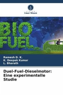 Duel-Fuel-Dieselmotor: Eine experimentelle Studie - D. K., Ramesh;Deepak Kumar, K.;Bharath, L.