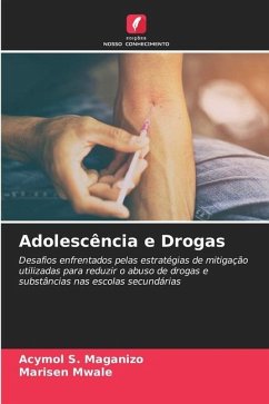 Adolescência e Drogas - Maganizo, Acymol S.;Mwale, Marisen