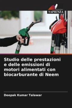 Studio delle prestazioni e delle emissioni di motori alimentati con biocarburante di Neem - Talawar, Deepak Kumar