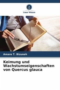 Keimung und Wachstumseigenschaften von Quercus glauca - Bizuneh, Amare T.