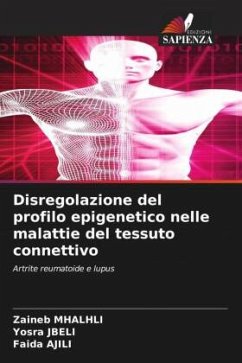 Disregolazione del profilo epigenetico nelle malattie del tessuto connettivo - MHALHLI, Zaineb;JBELI, Yosra;Ajili, Faida