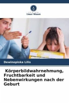 Körperbildwahrnehmung, Fruchtbarkeit und Nebenwirkungen nach der Geburt - Lilis, Dewinopiska