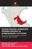 Conhecimento ambiental Shipibo-Konibo na programação curricular