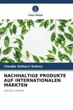 NACHHALTIGE PRODUKTE AUF INTERNATIONALEN MÄRKTEN - Gallucci Suárez, Claudia