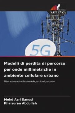 Modelli di perdita di percorso per onde millimetriche in ambiente cellulare urbano - Sanusi, Mohd Azri;Abdullah, Khaizuran