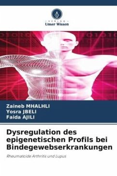 Dysregulation des epigenetischen Profils bei Bindegewebserkrankungen - MHALHLI, Zaineb;JBELI, Yosra;Ajili, Faida
