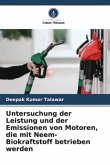 Untersuchung der Leistung und der Emissionen von Motoren, die mit Neem-Biokraftstoff betrieben werden