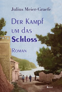 Der Kampf um das Schloss - Meier-Graefe, Julius