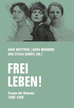 Frei leben! - zu Reventlow, Franziska;Beutler, Margarete;Hennings, Emmy