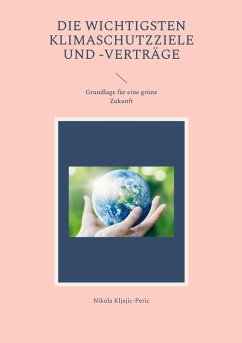 Die wichtigsten Klimaschutzziele und -verträge - Kljajic-Peric, Nikola