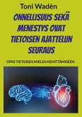 Onnellisuus sekä menestys ovat tietoisen ajattelun seuraus (eBook, ePUB)
