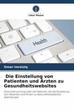 Die Einstellung von Patienten und Ärzten zu Gesundheitswebsites - Imreiziq, Omar