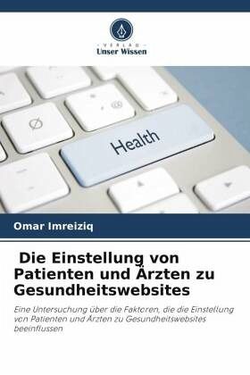 Die Einstellung von Patienten und Ärzten zu Gesundheitswebsites