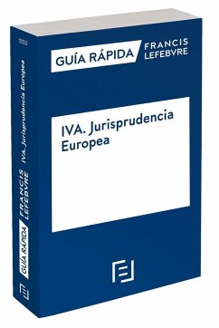 Guía rápida IVA : jurisprudencia europea - Lefebvre-El Derecho