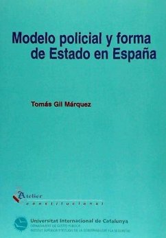 Modelo policial y forma de estado en España - Gil Márquez, Tomás