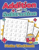 Addition and Subtraction Maths Workbook   Kids Ages 5-8   Adding and Subtracting   110 Timed Maths Test Drills  Kindergarten, Grade 1, 2 and 3   Year 1, 2,3 and 4   KS2   Large Print   Paperback