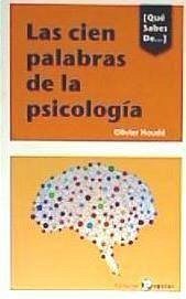 Las 100 palabras de la psicología : breve diccionario introductorio - Houdé, Olivier; Sautié, Beatriz