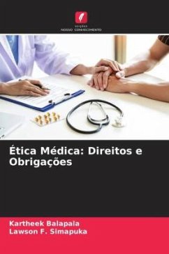 Ética Médica: Direitos e Obrigações - Balapala, Kartheek;Simapuka, Lawson F.