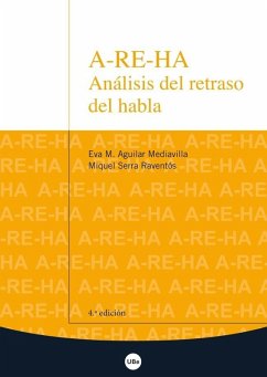 A-RE-HA : análisis del retraso del habla - Serra Raventós, Miquel; Aguilar Mediavilla, Eva M.