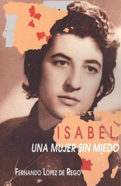 Isabel, una mujer sin miedo - López de Rego, Fernando