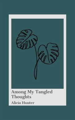 Among My Tangled Thoughts - Hunter, Alicia