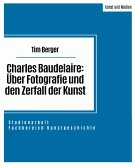Charles Baudelaire: Über Fotografie und den Zerfall der Kunst (eBook, ePUB)