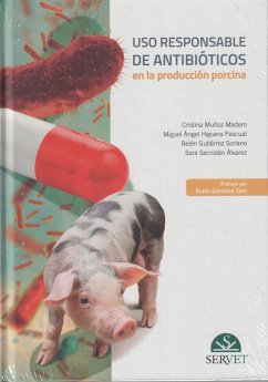 Uso responsable de antibióticos en la producción porcina - Muñoz Madero, Cristina . . . [et al.