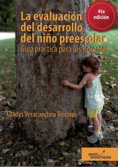 La evaluación del desarrollo del niño preescolar : guía práctica para los docentes - Veracoechea Troconis, Gladys