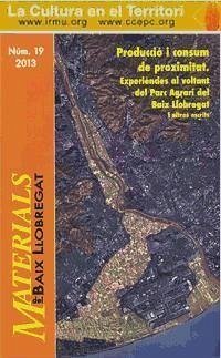 Producció i consum de priximitat : experiències al voltant del Parc Agrari del Baix Llobregat i altres escrits - Bellido Cárdenas, Rafael . . . [et al.